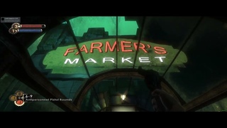 Bioshock - Remastered  #4 Farmer’s Market