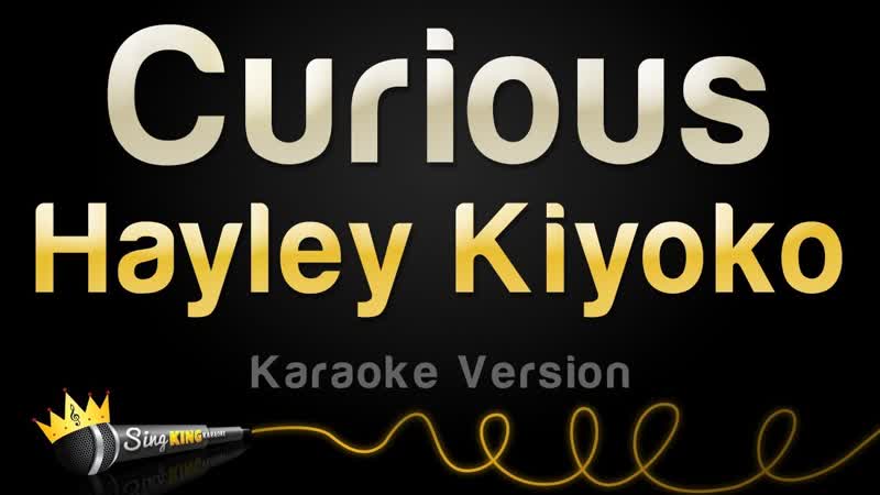 Hayley Kiyoko Curious ( Karaoke