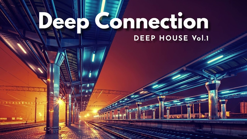 Deep Connection, Deep House Mix Vol. 1 By