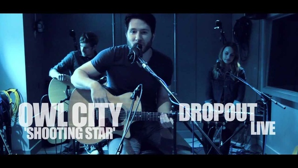 Owl City Shooting Star Dropout Live, Dropout