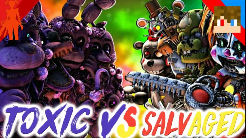 Tihonsyah SFM FNAF Salvaged VS Toxic
