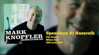 Mark Knopfler - Speedway At Nazareth (Live, Shangri-La Tour 2005)