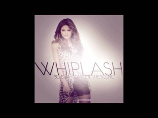 Selena Gomez - Whiplash