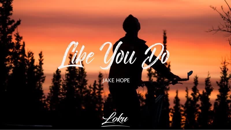 Jake Hope Like You