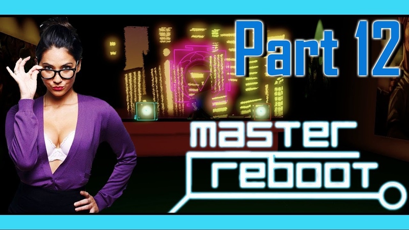 Master Reboot, Gameplay Playthrough w, Facecam Part 12 ( Library)