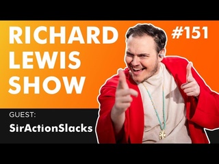The Richard Lewis Show  #151 w/ SirActionSlacks
