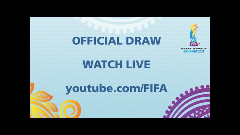 REPLAY the Official Draw FIFA Beach Soccer World Cup