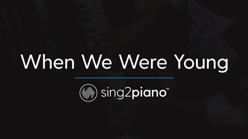 When We Were Young ( Piano Karaoke Instrumental)