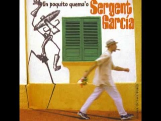 Sergent Garcia - Que palique