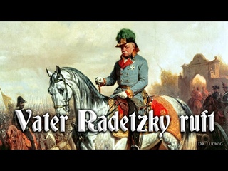 Vater Radetzky ruft [Austrian march]