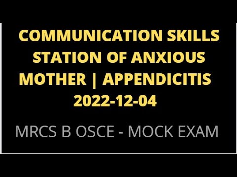 COMMUNICATION SKILLS STATION OF ANXIOUS MOTHER,