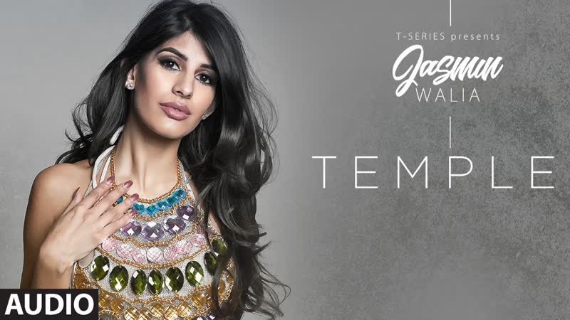 Temple Full Audio Song, Jasmin Walia, Latest Song 2017, T