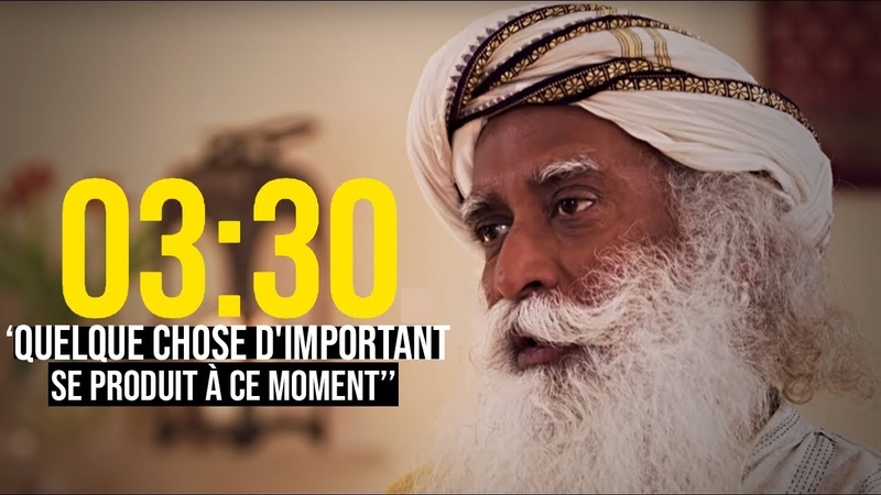 Quelque Chose De Très Important Se Produit à 03h30, SADHGURU partage les SECRETS