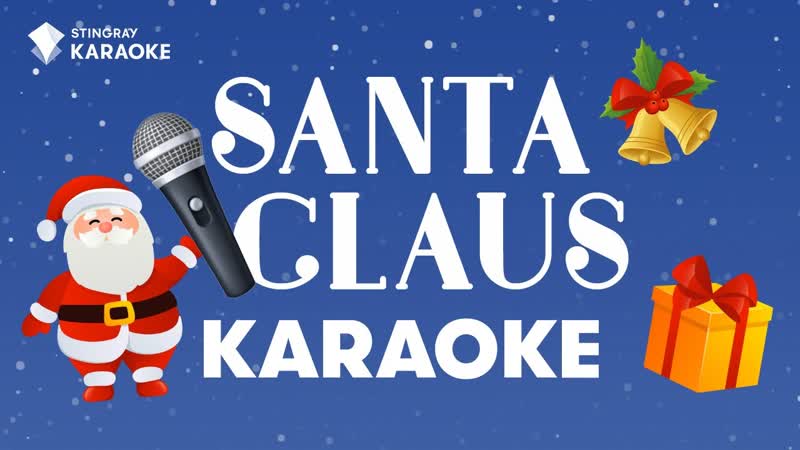 SANTA CLAUS KARAOKE WITH LYRICS , MUSIC BY KELLY CLARKSON, MARIAH CAREY, JUSTIN BIEBER