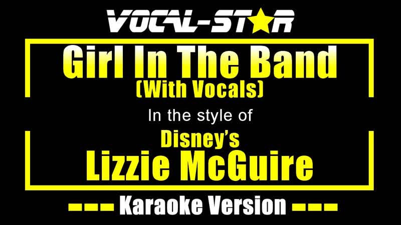 Girl In The Band (with vocals) Karaoke, Lizzie Mc Guire Karaoke