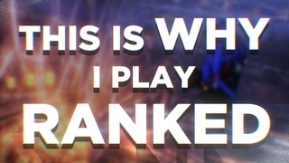 This is why I play Ranked in Rocket League