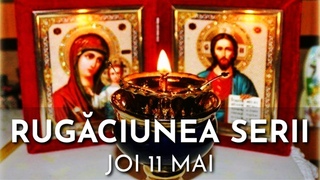Rugaciunea Serii Joi 11 Mai 2023  Rugaciune Scurta Pentru O Noapte Linistita