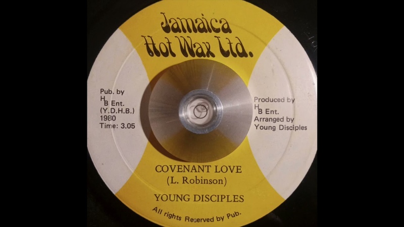 Young Disciples Covenant Love ( Jamaica Hot Wax Ltd)