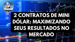 2 Contratos de Mini Dlar. Maximizando seus Lucros. #noticias #viralvideo #minidolar #b3 #daytrading