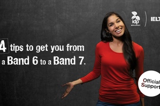 Four tips to get you from an IELTS Band 6 to a Band 7