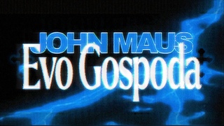 John Maus - Evo Gospoda