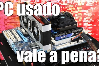 PC Usado pra jogar: vale a pena pegar peças antigas para games?