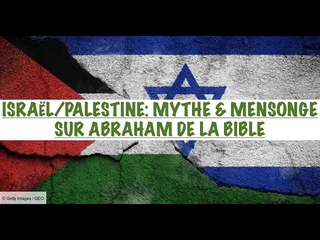 ISRAËL/ PALESTINE: MYTHE & MENSONGE SUR ABRAHAM DE LA BIBLE; LA VÉRITABLE NATURE D’ABRAHAM DÉVOILÉE