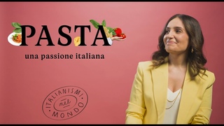 Italianismi nel mondo. Pasta: una passione italiana