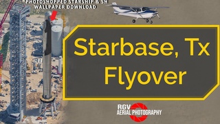 SpaceX Starbase, TX Flyover (July 28, 2021)