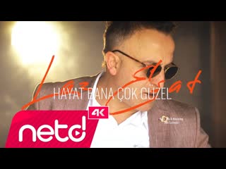 Laz Esat - Hayat Bana ok Gzel
