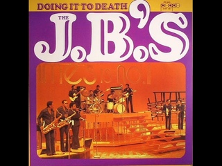 the JB's  Doing It To Death   Part 1 & 2