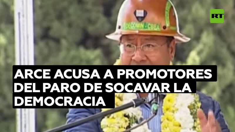 Arce acusa a los promotores del paro en Bolivia de socavar la