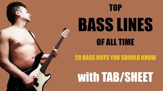 TOP 20 AMAZING BASS LINES OF ALL TIME with TAB /SHEET - 20 BASS RIFFS You Should Know!