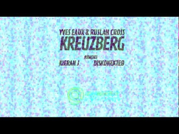 Yves Eaux Ruslan Cross Kreuzberg ( Diskonekted