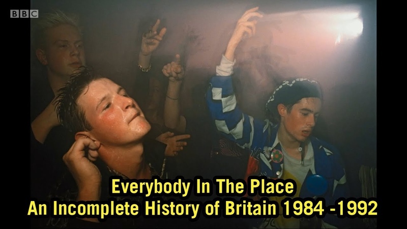 Everybody In The Place An Incomplete History of Britain 1984 1992 by Jeremy
