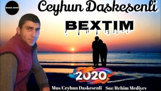 Cox Super Qemli Mahni - Ceyhun Daskesenli “BEXTIM“ 2020