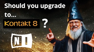 Should you upgrade to Kontakt 8 by Native Instruments  Is this the best version of Kontakt yet