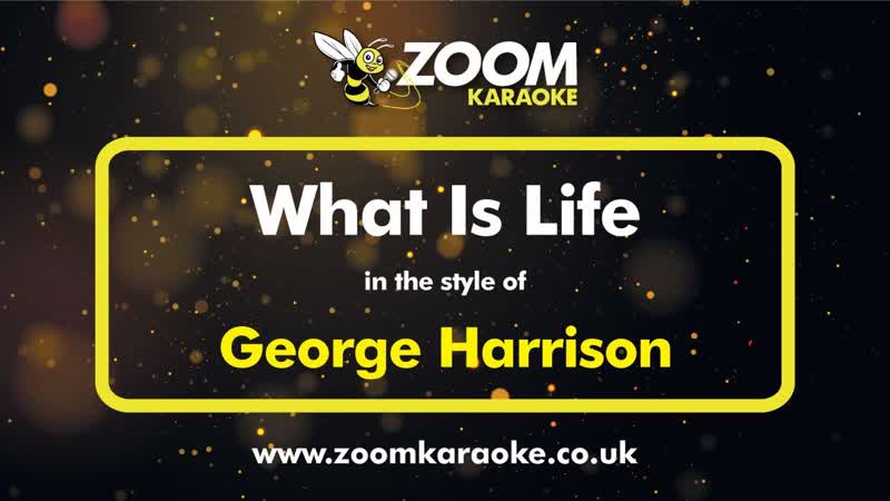 George Harrison What Is Life Karaoke Version from Zoom