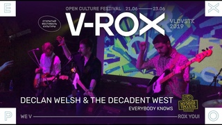 V-ROX EXPO: Declan Welsh & The Decadent West - Everybody knows (Live, Владивосток, )