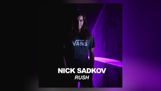 Nick Sadkov - Rush