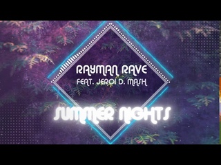 Rayman Rave - Summer Nights (feat. Jeroi D. Mash)