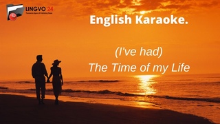 English Karaoke. (I've had) The Time of my Life