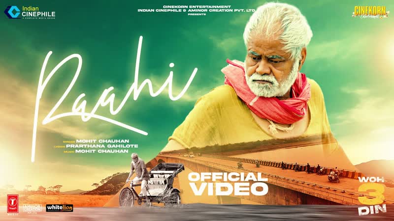 Raahi Chalne Laga ( Woh 3 Din) Mohit Chauhan, Sanjay Mishra, Prarthana Gahilote, Raaj