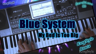 Blue System  My Bed Is Too Big (Korg Pa 900) EuroDisco80 Cover
