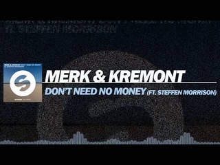 Merk & Kremont Feat  Steffen Morrison - Don't Need No Money  (Extended Mix)