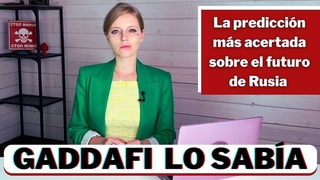 GADDAFI DIJO ESTO DE RUSIA y tena toda la razn: su profeca hoy ya es una realidad | liusivaya