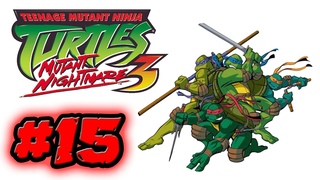Прохождение TMNT 3: Mutant Nightmare - #15 - Заключительный кошмар. Финал!