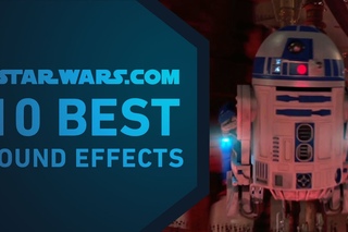 Best Star Wars Sound Effects | The  10
