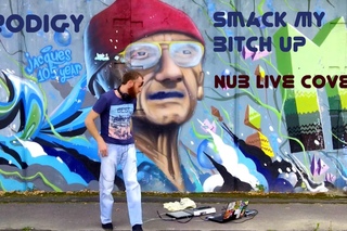 Prodigy - Smack My Bitch Up Nub Live Cover