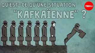 Qu'est-ce qu'une situation kafkaenne - Noah Tavlin